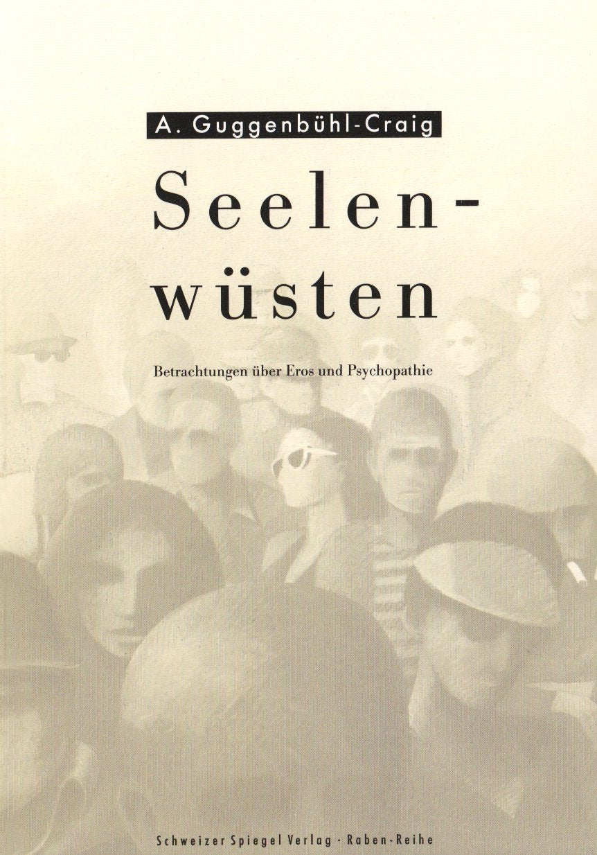 Seelenwüsten. Betrachtungen über Eros und Psychopathie Psychology