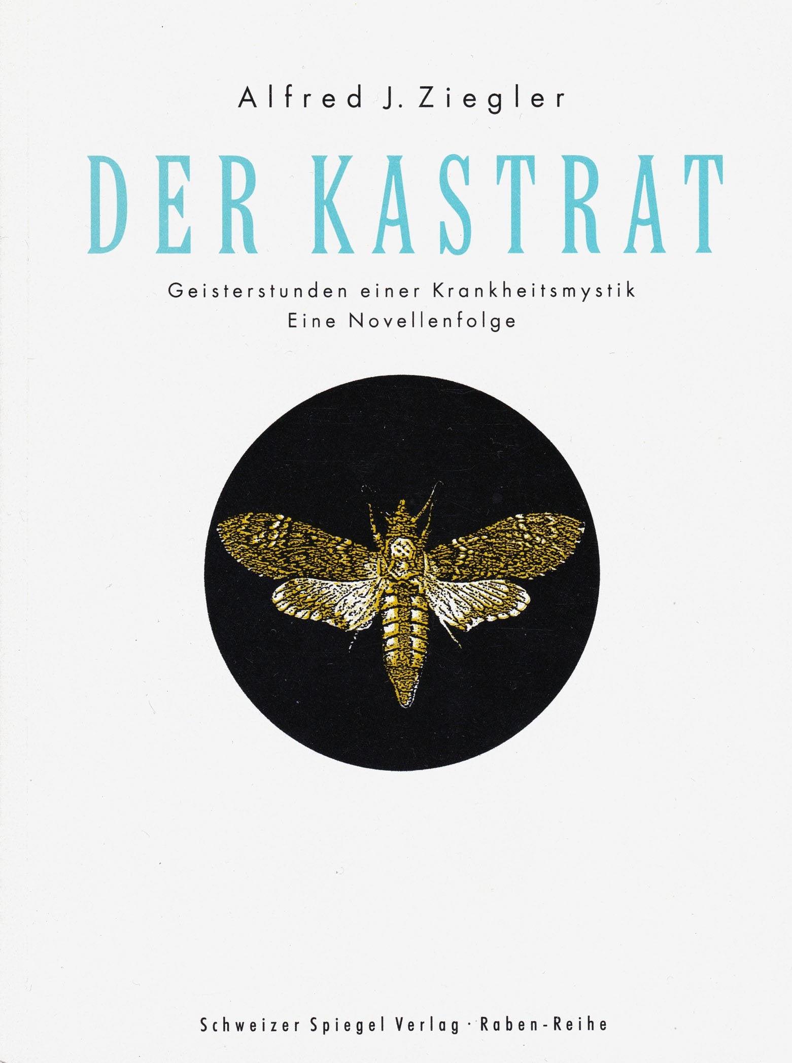 Der Kastrat: Geisterstunden einer Krankheitsmystik. Eine Novellenfolge Books