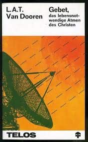 Gebet - lebensnotwendiges Atmen Book - L.A.T. Van Dooren book