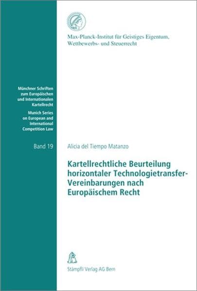 Kartellrechtliche Beurteilung horizontaler Technologietransfer-Vereinbarungen nach Europäischem Recht: Diss. Univ. München 2007 (Münchner Schriften zum Europäischen und Internationalen Kartellrecht) Law