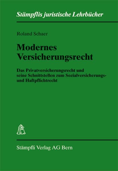 Modernes Versicherungsrecht: Das Privatversicherungsrecht und seine Schnittstellen zum Sozialversicherungs- und Haftpflichtrecht - CaseBook Modernes ... und CD-ROM (Stämpflis juristische Lehrbücher) Law