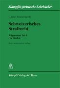 Schweizerisches Strafrecht: Allgemeiner Teil: Die Straftat (Stämpflis juristische Lehrbücher) Law