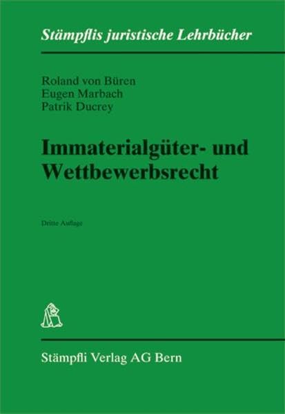 Immaterialgüter- und Wettbewerbsrecht (Stämpflis juristische Lehrbücher) Law
