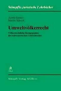Umweltvölkerrecht: Völkerrechtliche Bezugspunkte des schweizerischen Umweltrechts (Stämpflis juristische Lehrbücher) Law