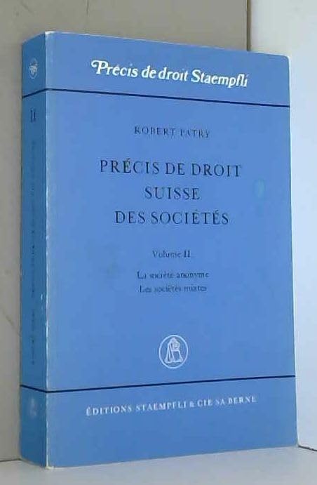 Précis de droit suisse des sociétés: La societe anonyme - Les societes mixtes (Précis de droit Stämpfli) Law