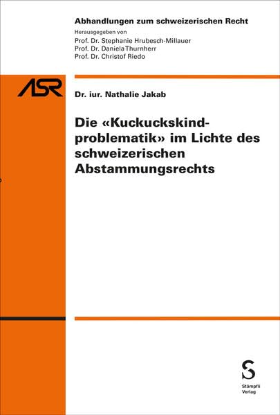 Die "Kuckuckskindproblematik" im Lichte des schweizerischen Abstammungsrechts Law