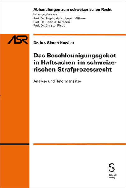Das Beschleunigungsgebot in Haftsachen im schweizerischen Strafprozessrecht Law