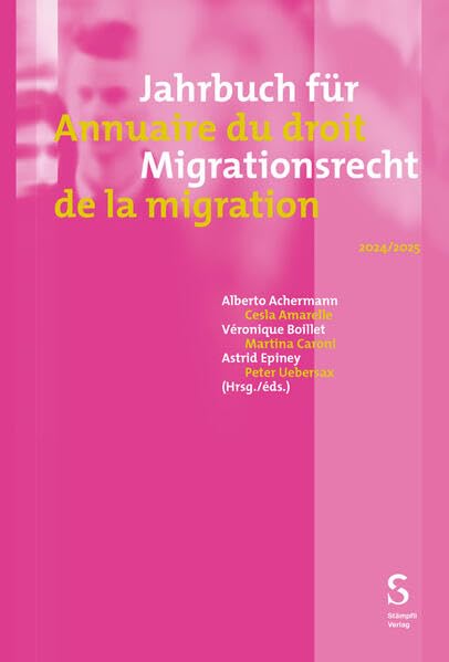 Jahrbuch für Migrationsrecht 2024/2025 - Annuaire du droit de la migration 2024/2025 Law