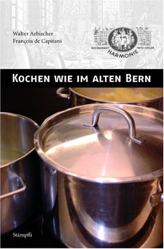 Kochen wie im alten Bern Politics & History