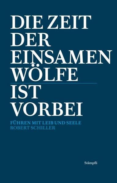 Die Zeit der einsamen Wölfe ist vorbei: Führen mit Leib und Seele Law