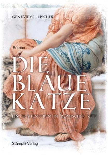 Die blaue Katze: Ein Frauenleben in römischer Zeit book