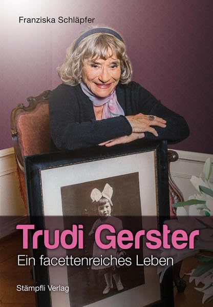 Trudi Gerster: Ein facettenreiches Leben Social Sciences