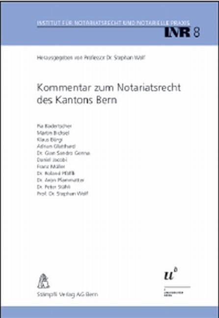 Kommentar zum Notariatsrecht des Kantons Bern (Institut für Notariatsrecht und Notarielle Praxis, INR) Law