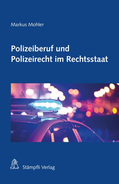 Polizeiberuf und Polizeirecht im Rechtsstaat Law