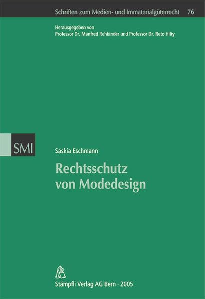 Rechtsschutz von Modedesign: Diss. Zürich (Schriften zum Medienrecht und Immaterialgüterrecht) Law