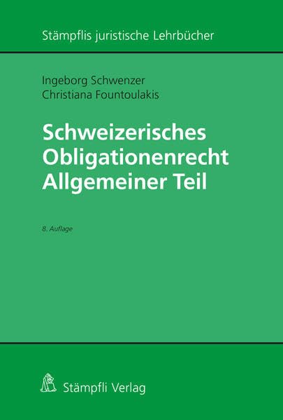 Schweizerisches Obligationenrecht Allgemeiner Teil (Stämpflis juristische Lehrbücher) Law