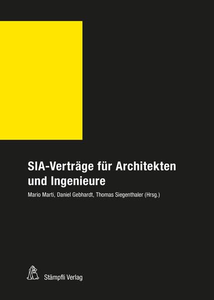 SIA-Verträge für Architekten und Ingenieure: Kommentar zu den Allgemeinen Vertragsbedingungen (Art. 1 LHO) und Erläuterungen zu den Vertragsformularen (Stämpflis Handkommentar, SHK) Law