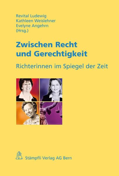 Zwischen Recht und Gerechtigkeit: Richterinnen im Spiegel der Zeit Law
