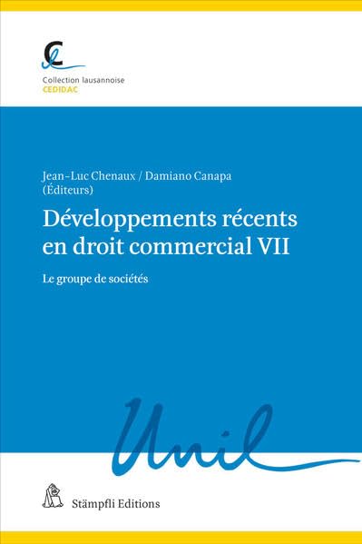 Développements récents en droit commercial VII: Le groupe de sociétés (Collection lausannoise (Diese Gesamtreihe enthält die Unterreihen: Cedidac / Centre de politique fiscale)) Law