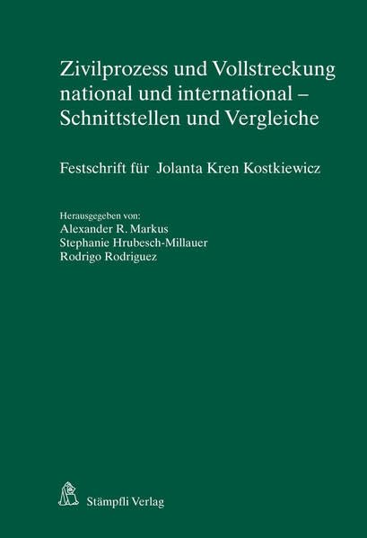 Zivilprozess und Vollstreckung national und international - Schnittstellen und Vergleiche: Festschrift für Jolanta Kren Kostkiewicz Law