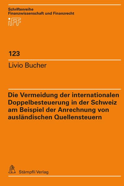 Die Vermeidung der internationalen Doppelbesteuerung in der Schweiz am Beispiel der Anrechnung von ausländischen Quellensteuern Law