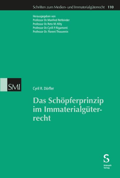 Das Schöpferprinzip im Immaterialgüterrecht (Schriften zum Medienrecht und Immaterialgüterrecht) Law