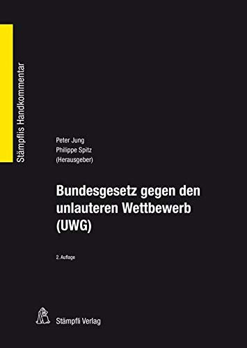 Bundesgesetz gegen den unlauteren Wettbewerb (UWG): Bundesgesetz gegen den unlauteren Wettbewerb vom 19. Dezember 1986 (Stämpflis Handkommentar, SHK) Law