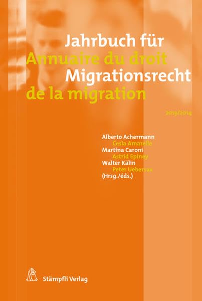Jahrbuch für Migrationsrecht 2013/2014 - Annuaire du droit de la migration 2013/2014 Law