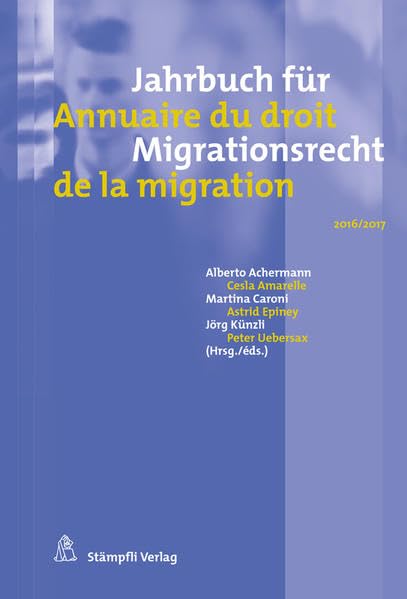 Jahrbuch für Migrationsrecht 2016/2017 - Annuaire du droit de la migration 2016/2017 Law