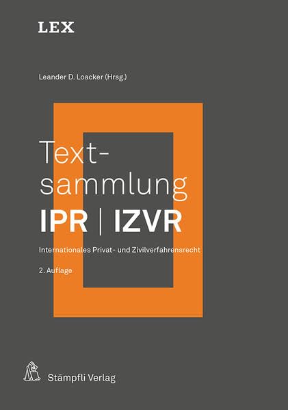 Textsammlung IPR / IZVR: Internationales Privat- und Zivilverfahrensrecht (LEX) Law