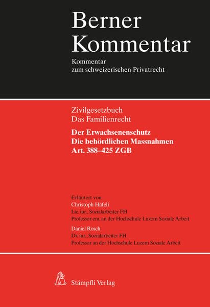 Der Erwachsenenschutz: Die behördlichen Massnahmen, Art. 388–425 ZGB (Berner Kommentar) Law