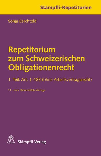 Repetitorium zum Schweizerischen Obligationenrecht: 1. Teil: Art. 1-183 (ohne Arbeitsvertragsrecht) (Stämpfli-Repetitorien) Law