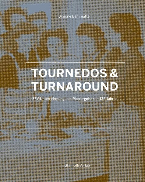 Tournedos und Turnaround: ZFV-Unternehmungen - Pioniergeist seit 125 Jahren Business, Finance & Career