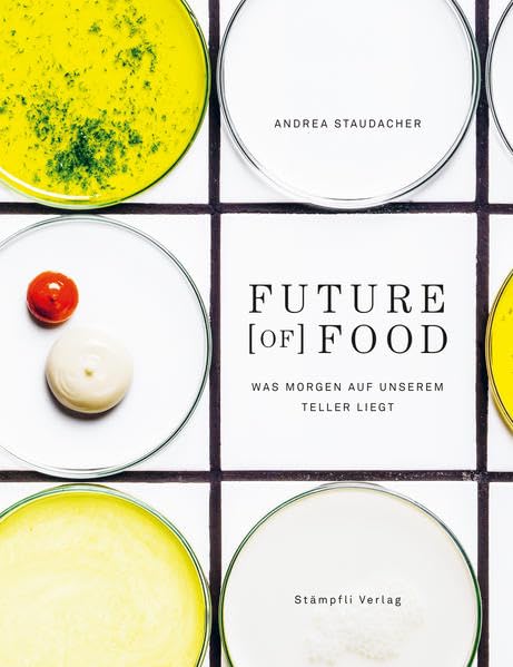 Future Food: Was morgen auf unserem Teller liegt Leisure, Home & Garden