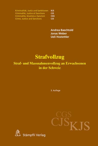 Strafvollzug: Straf- und Massnahmenvollzug an Erwachsenen in der Schweiz (Kriminalität, Justiz und Sanktionen KJS/Criminalité, Justice et Sanctions ... CGS/Crime, Justice and Sanctions CJS) Law