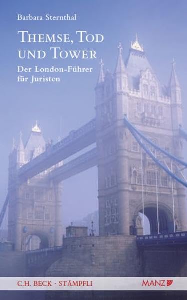 Themse, Tod und Tower: Der London-Führer für Juristen Law