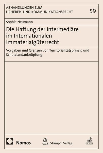 Die Haftung der Intermediäre im Internationalen Immaterialgüterrecht: Vorgaben und Grenzen von Territorialitätsprinzip und Schutzlandanknüpfung Law