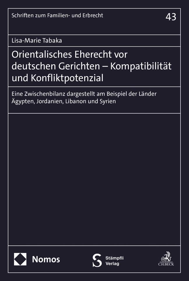 Orientalisches Eherecht vor deutschen Gerichten – Kompatibilität und Konfliktpotenzial Law