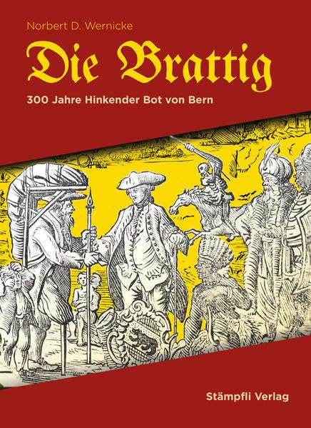 Die Brattig: 300 Jahre Hinkende Bot von Bern Film, Art & Culture