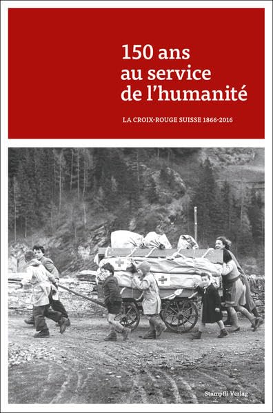 150 ans au service de l'humanité: La Croix-Rouge Suisse 1866-2016 Natural Sciences