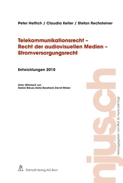 Telekommunikationsrecht - Recht der audiovisuellen Medien - Stromversorgungsrecht, Entwicklungen 2010 (njus.ch) Law