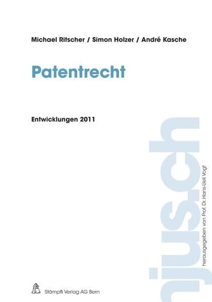 Patentrecht, Entwicklungen 2011 (njus Patentrecht) Law