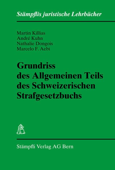 Grundriss des Allgemeinen Teils des Schweizerischen Strafgesetzbuchs (Stämpflis juristische Lehrbücher) Law
