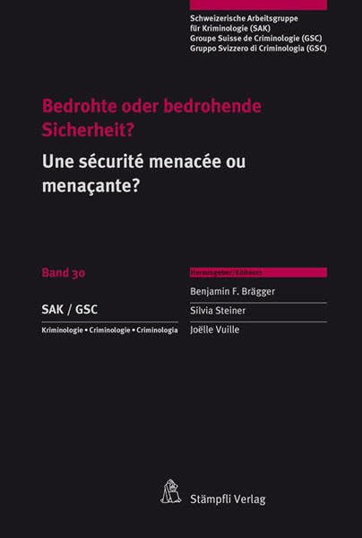 Bedrohte oder bedrohende Sicherheit? / Une sécurité menacée ou menaçante? (Schweizerische Arbeitsgruppe für Kriminologie) Law