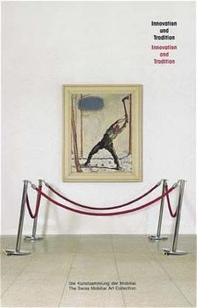 Innovation und Tradition /Innovation and Tradition: Die Kunstsammlung der Mobiliar /The Swiss Mobiliar Art Collection Law