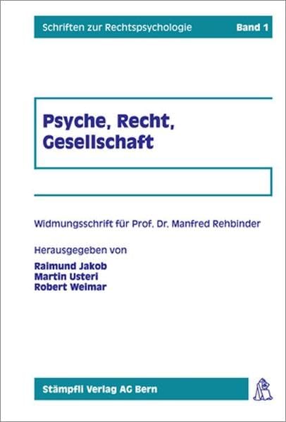 Psyche, Recht, Gesellschaft: Widmungsschrift für Professor Dr. Manfred Rehbinder (Schriften zur Rechtspsychologie) Law