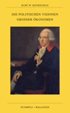 Die politischen Visionen grosser Ökonomen: Koproduktion mit Wallstein Verlag, Göttingen (Kleine politische Schriften) Law