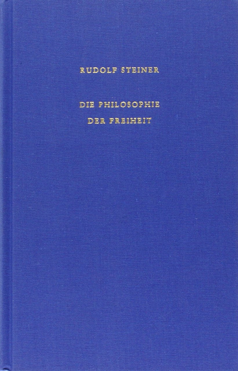 Die Philosophie der Freiheit. Grundzüge einer modernen Weltanschauung... / Die Philosophie der Freiheit: Grundzüge einer modernen Weltanschauung - ... nach naturwissenschaftlicher Methode Health, Nutrition & Fitness
