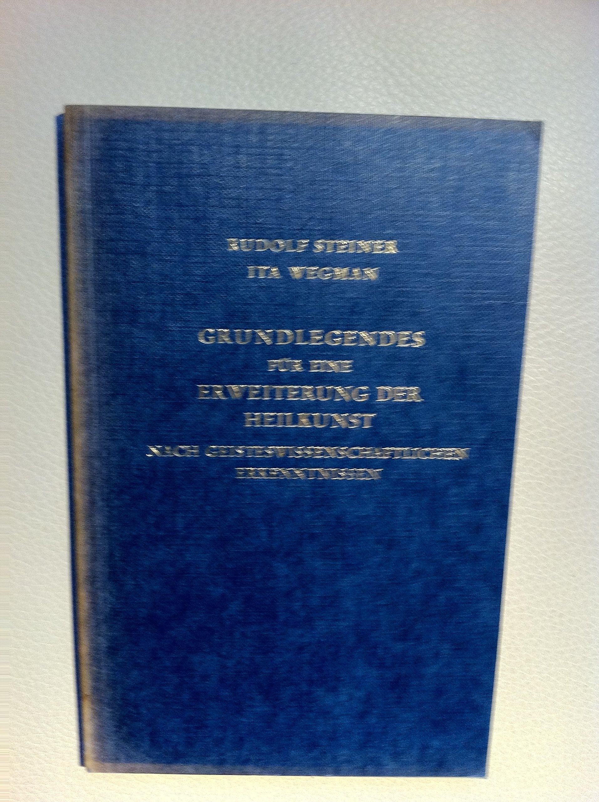 Grundlegendes für eine Erweiterung der Heilkunst nach geisteswissenschaftlichen... (Grundlegendes für eine Erweiterung der Heilkunst nach geisteswissenschaftlichen Erkenntnissen) Hobbies & Crafts