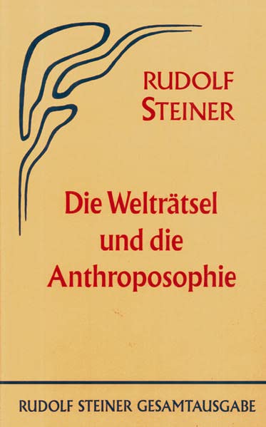 Die Welträtsel und die Anthroposophie: Zweiundzwanzig Vorträge, Berlin 1905/1906 (Rudolf Steiner Gesamtausgabe: Schriften und Vorträge) Health, Nutrition & Fitness